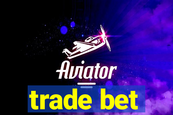 trade bet